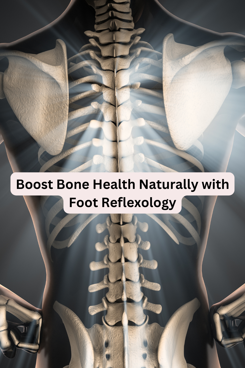 Foot Reflexology for Bone Health: Unlocking the Power of Your Feet
